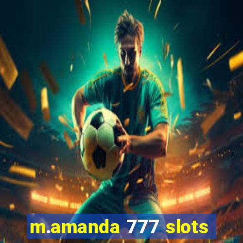 m.amanda 777 slots